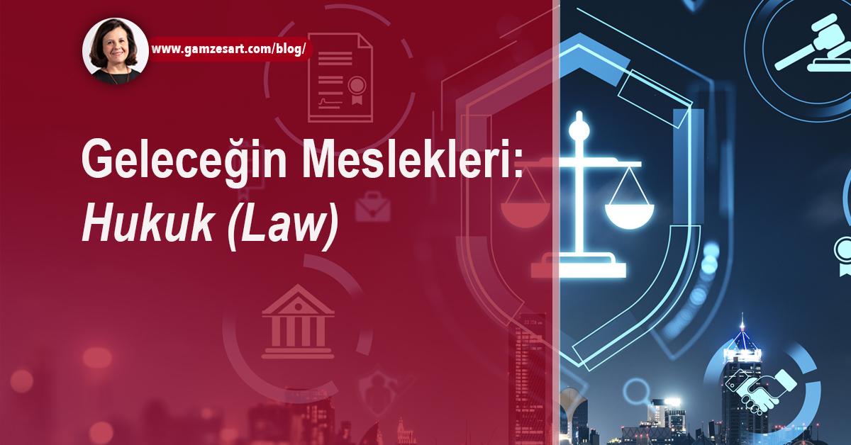 Geleceğin Meslekleri: Hukuk (Law)