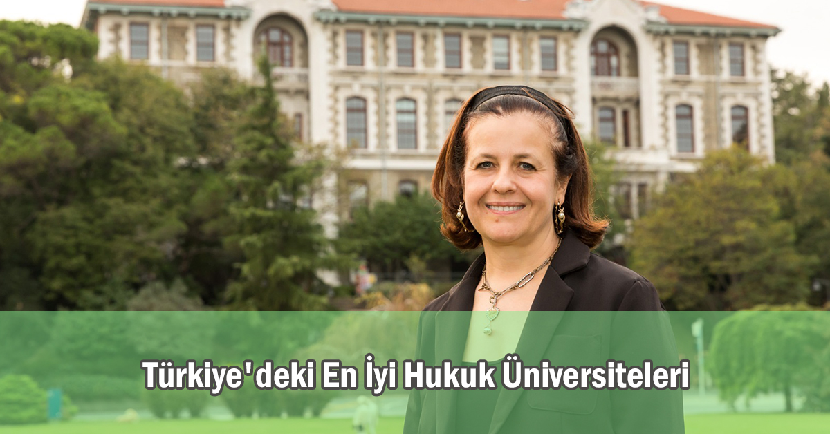 Türkiyedeki En İyi Hukuk Üniversiteleri Hangileri?